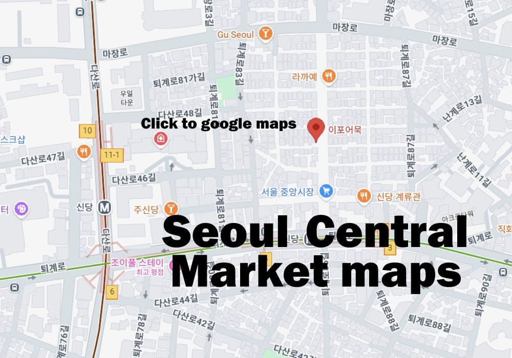Map location of Ippo Fish Cake in Seoul Central Market near Sindang Station.
Easy access within 3 minutes walking distance